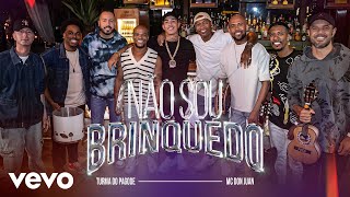 Download  Não Sou Brinquedo ft. Mc Don Juan - Turma do Pagode