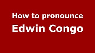 How to pronounce Edwin Congo