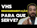 Exame De VHS Velocidade De Hemossedimentação O Que é Para Que Serve Prof Dr Victor Proença