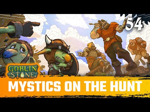 The Mystics on the Hunt - Goblin Stone Playthrough Episode 54