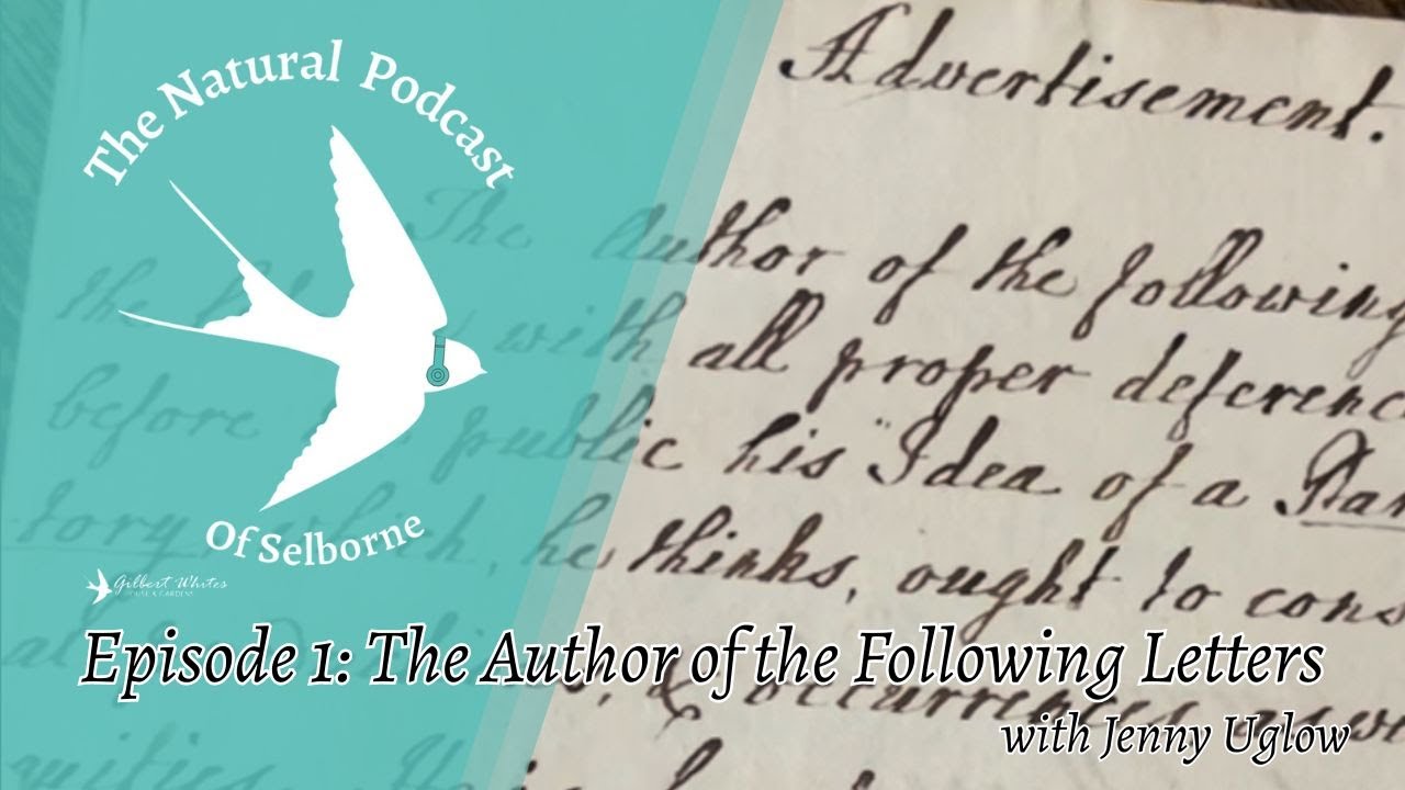 The Natural Podcast of Selborne: Episode 1: The Author of the Following Letters