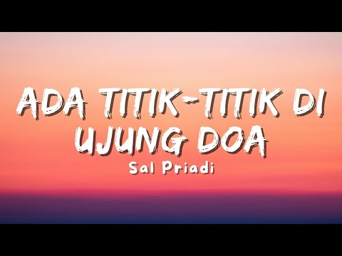 Sal Priadi - Ada Titik Titik Di Ujung Doa (Music Video Lyric)
