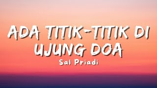 Download lagu Sal Priadi - Ada Titik Titik Di Ujung Doa ( Lyric) mp3 Download lagu Sal Priadi - Ada Titik Titik Di Ujung Doa ( Lyric) mp3