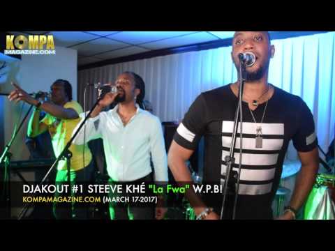 DJAKOUT#1 with STEEVE KHÉ "LA FWA" 2017 WPB!