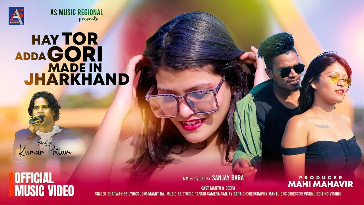 Hay Tor Adda Gori Made in Jharkhand - Singer Sharwan SS - ft. Mantu & Deepa - Nagpuri Dance Video
