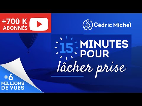 15 min POUR LÂCHER PRISE (méditation guidée) 🎧🎙 Cédric Michel