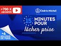 15 min POUR LÂCHER PRISE (méditation guidée) 🎧🎙 Cédric Michel