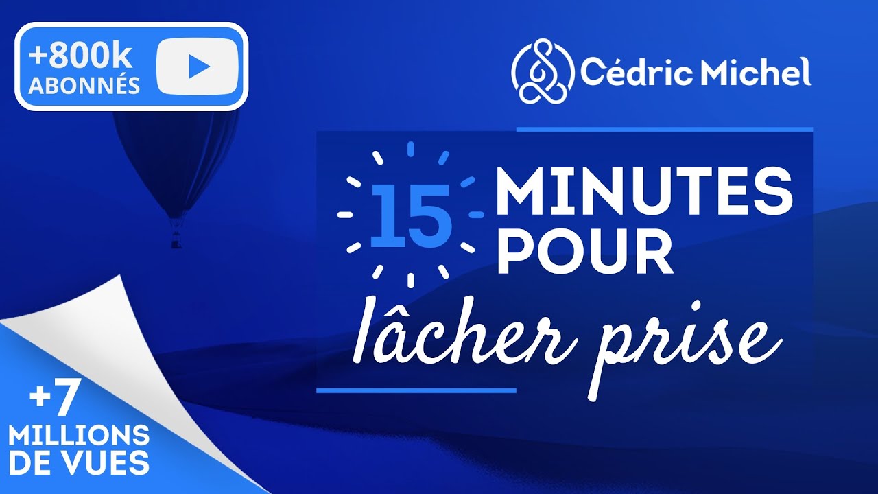 15 min POUR LÂCHER PRISE (méditation guidée) 🎧🎙 Cédric Michel