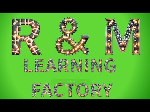 R&M Learning Factory Episode 16
