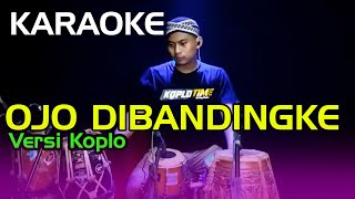 Download lagu KARAOKE ~ OJO DIBANDINGKE • VERSI KOPLO RASA ORKES | NADA COWOK mp3 Download lagu KARAOKE ~ OJO DIBANDINGKE • VERSI KOPLO RASA ORKES | NADA COWOK mp3