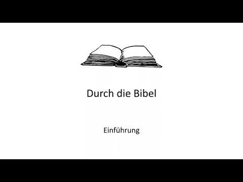 Einführung in die Serie „Durch die Bibel“