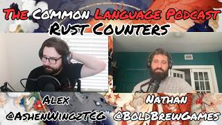 EP 55 Rust Counters | The Common Language Podcast | Flesh and Blood TCG
