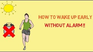 HOW TO WAKE UP EARLY-WITHOUT ALARM!!