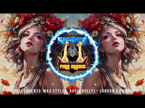 CHRIS LORENZO, MAX STYLER, AUDIO BULLYS - LONDON'S ON FIRE |🔝⚡🔥🎶