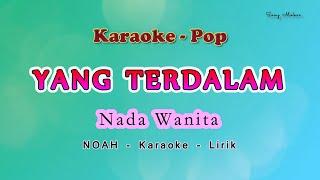 Download lagu Yang Terdalam - Karaoke Nada Wanita - NOAH || PETERPAN mp3