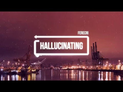 Ferecri - Hallucinating
