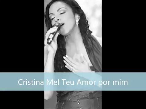 Cristina Mel - teu amor por mim