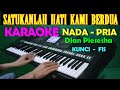 SATUKAN LAH HATI KAMI - KARAOKE NADA PRIA