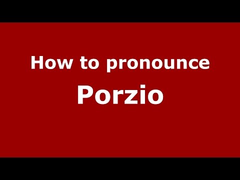 How to pronounce Porzio