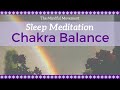Relax, Sleep Deeply, and Rebalance your Energy/ Chakra Sleep Meditation / Mindful Movement