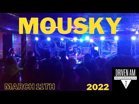 Mousky @ Driven AM - March 11th, 2022