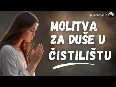 SNAŽNA MOLITVA ZA DUŠE U ČISTILIŠTU