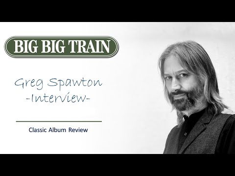 Greg Spawton (Big Big Train): The New Singer | Genesis Influence | 'Bard' Re-issue | Robert Plant