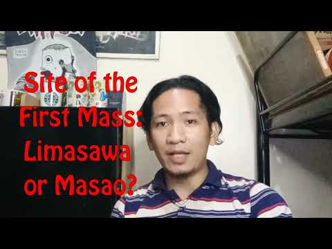 Site of the First Catholic Mass in the Philippines: Limasawa or Masao?