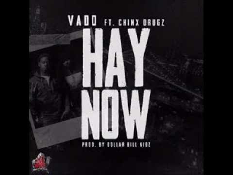 Vado ft Chinx Drugz - Hay Now