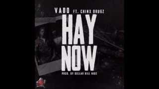 Vado ft Chinx Drugz - Hay Now