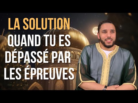 Dépassé par les Épreuves ? Découvrez le Remède Infaillible ! | Rachid Eljay