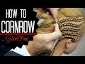 How to Cornrow | How to braid