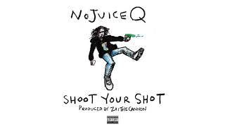 NoJuice Q - Shoot Your Shot (Official Audio)