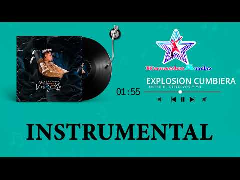 KARAOKEANDO - Explosión Cumbiera - Entre el cielo vos y yo Karaoke