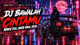 Download lagu DJ Bawalah Cintamu - Remix Full Bass Viral Tiktok 2026 mp3