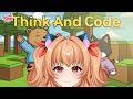 【 Think and Code 】Ketika fullstuck IRL main game kodingan edukasi