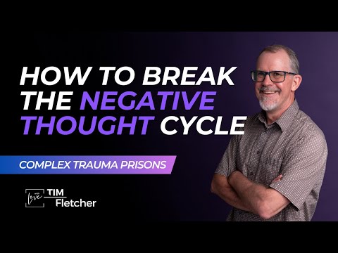 Reframe Your Negative Thoughts & Change Your Outlook - Complex Trauma Prisons