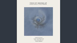 Tired of Waking Up Music Video