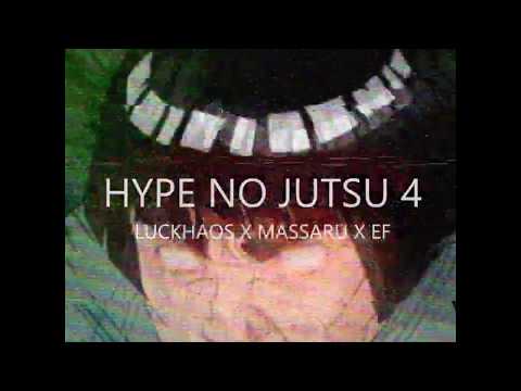 HYPE NO JUTSU 4 - Luckhaos x Massaru [Prod. EF]