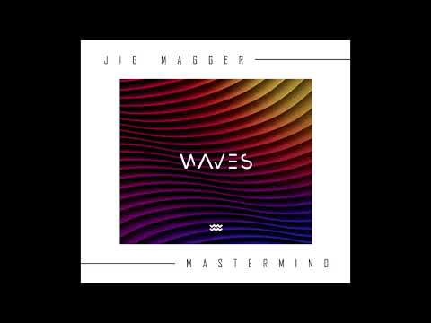 Jig Magger/Mastermind - Waves (2018)  Full Album