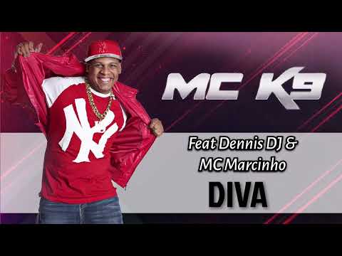 Mc k9 Diva Feat Mc Marcinho & Dennis Dj