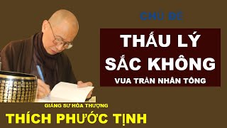 THẤU LÝ SẮC KHÔNG | HÒA THƯỢNG THÍCH PHƯỚC TỊNH