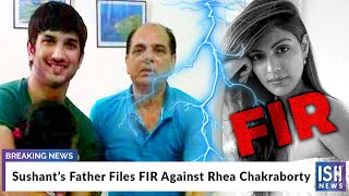 Sushant’s Father Files FIR Against Rhea Chakraborty