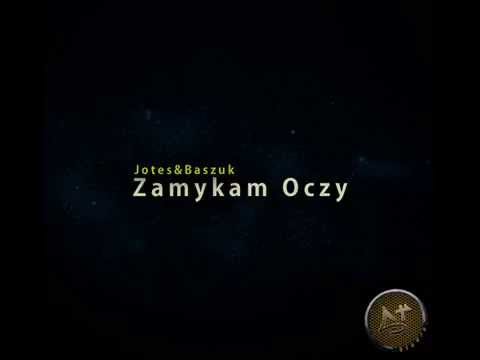 Jotes&Baszuk - Zamykam Oczy