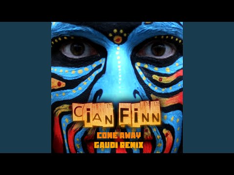 Download Cian Finn Come Away Gaudi Remix Mp3 dan Mp4 2018