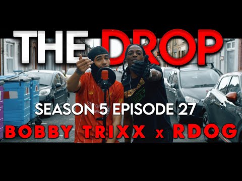 The Drop - Bobby Trixx x RDOG [S5:E27] | #TheDropSZN5