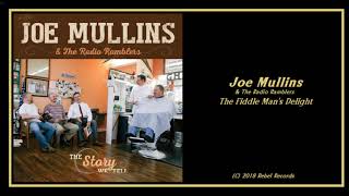 Joe Mullins &amp; The Radio Ramblers: The Fiddle Mans Delight (2019) New Bluegrass!