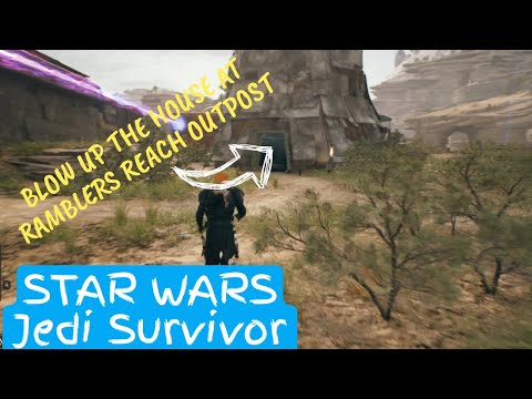 STAR WARS Jedi Survivor - How to Blow up the House at Ramblers Reach Outpost