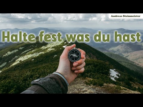 Halte fest was du hast - Andreas Steinmeister