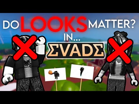 DO LOOKS MATTER IN EVADE?